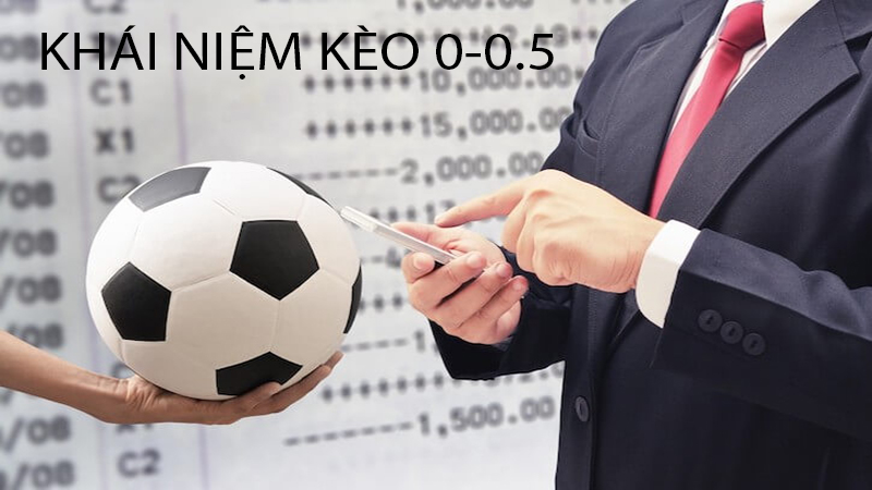 Khái niệm kèo 0-0.5