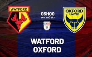 1 nhan dinh bong da du doan watford vs oxford hang nhat anh championship hom nay 0611072906